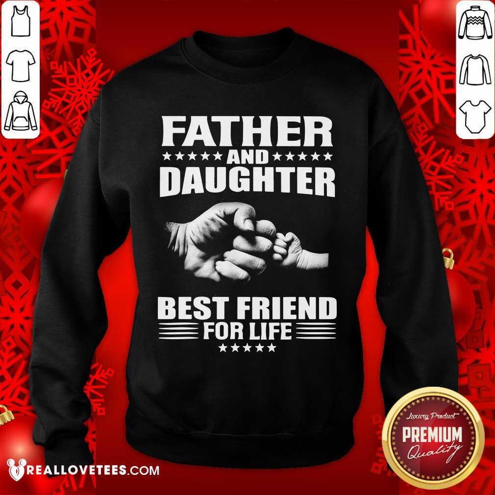 Father And Daughter Best Friend For Life Shirt