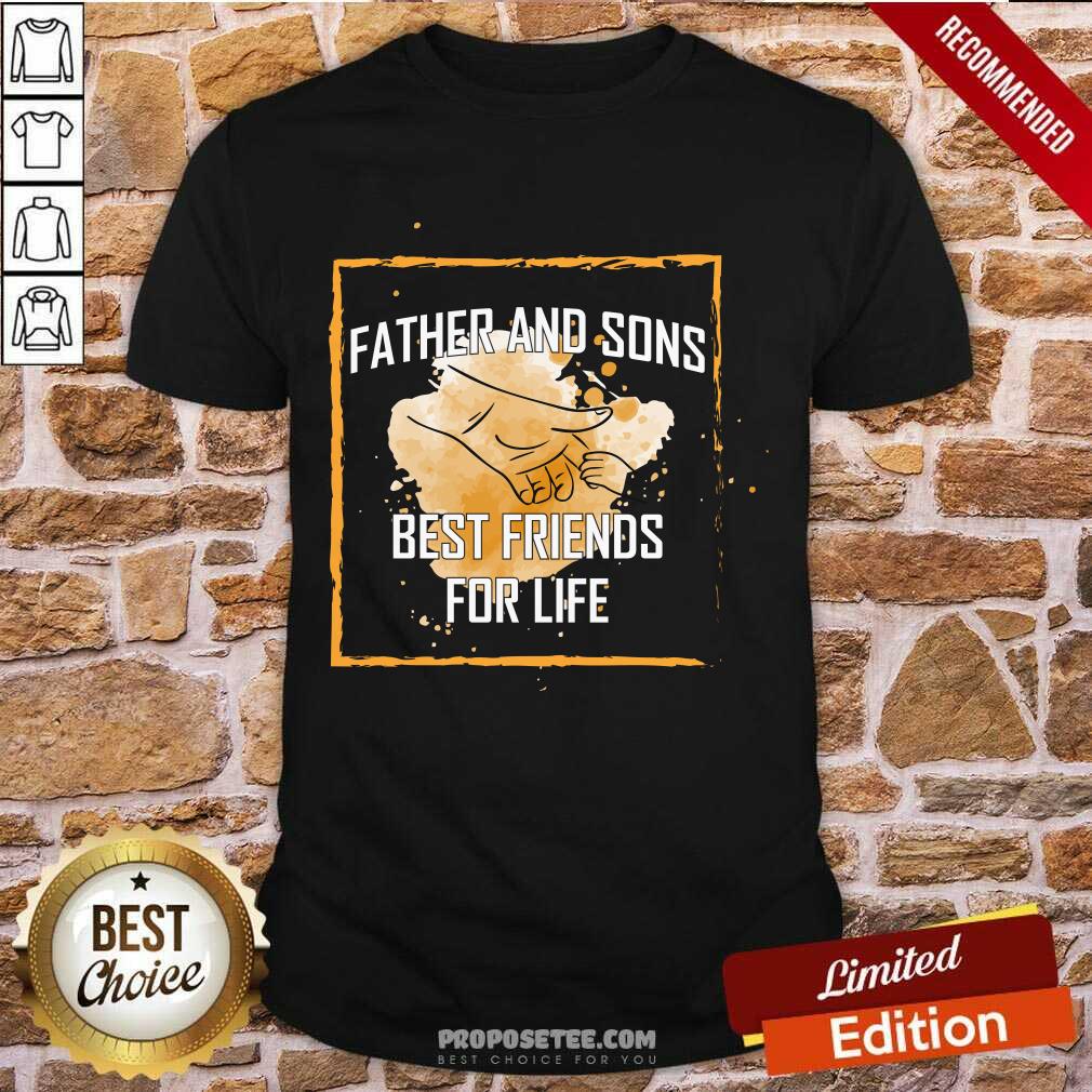 Father And Sons Best Friends For Life Shirt