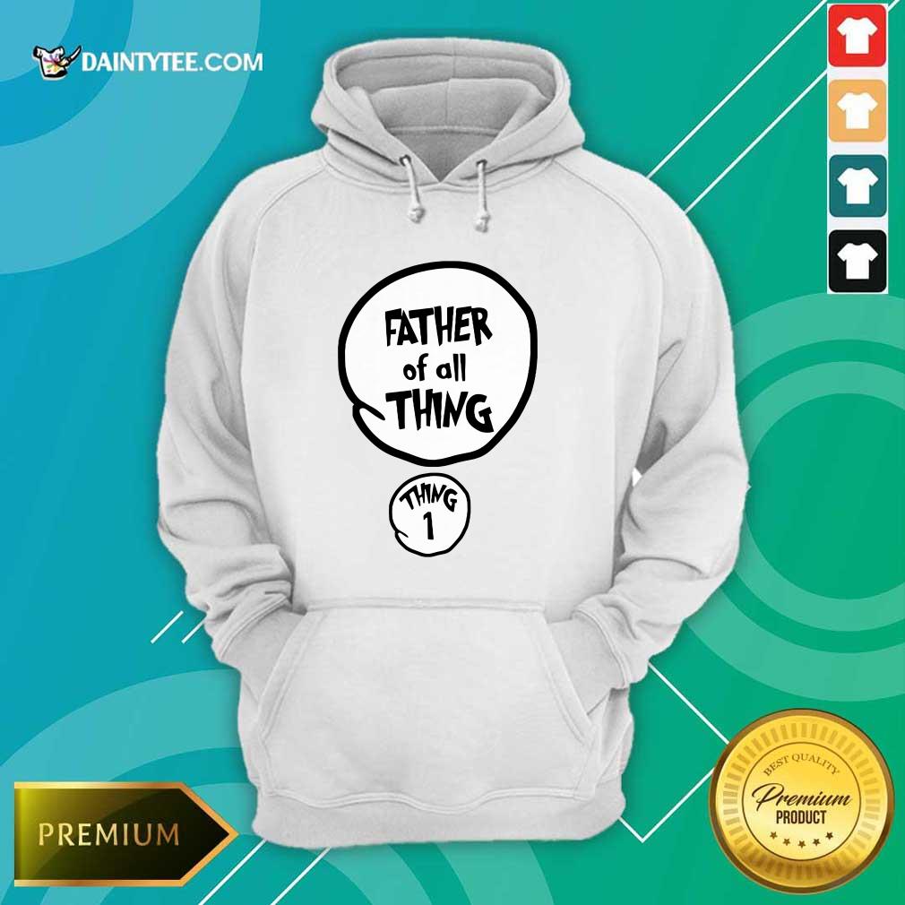 Father Of All Things Father's Day Shirt