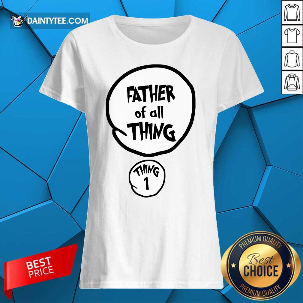 Father Of All Things Father's Day Shirt