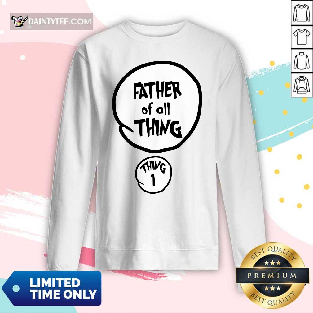Father Of All Things Father's Day Shirt