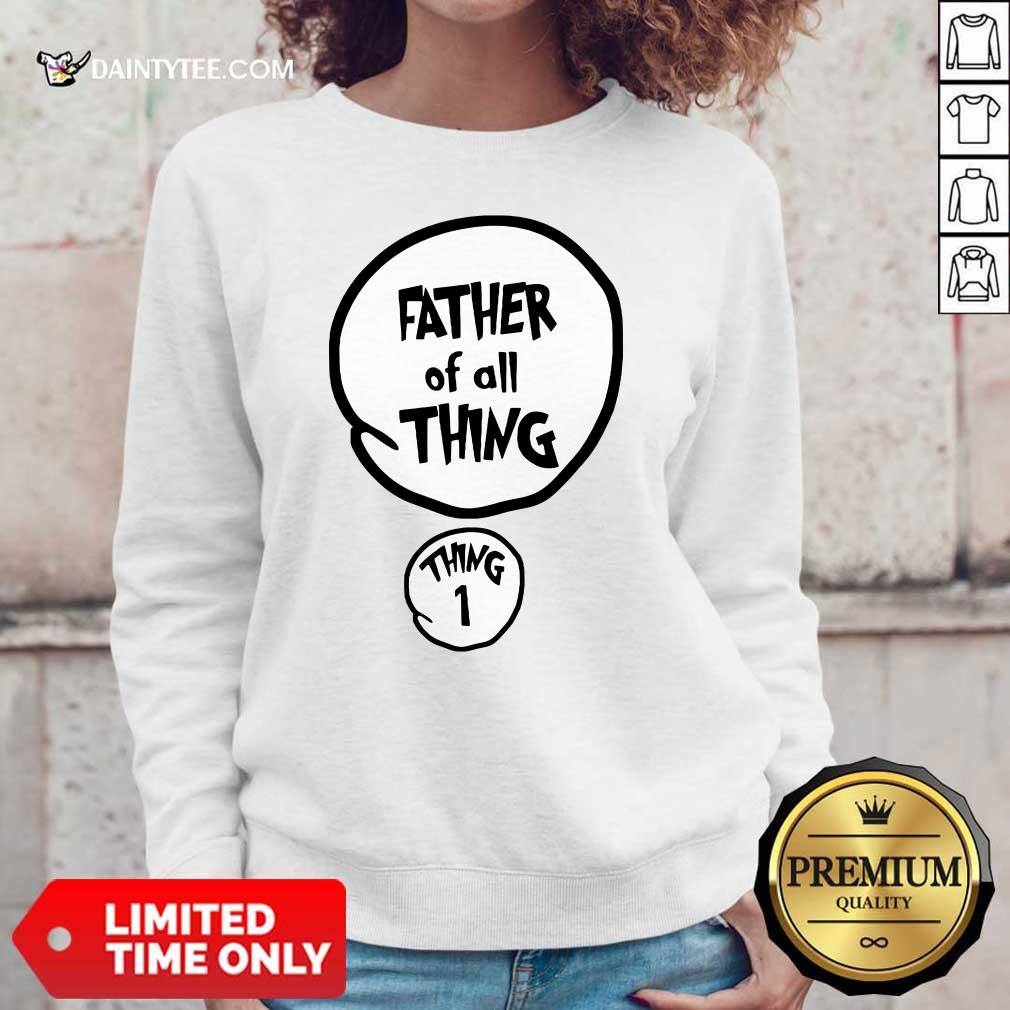 Father Of All Things Father's Day Shirt