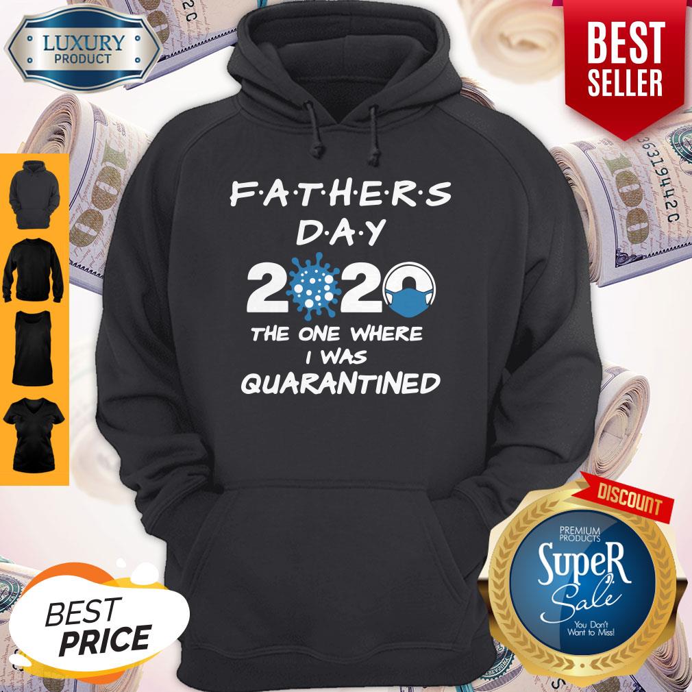 Fathers Day 2020 Coronavirus The One Where I Was Quarantined Shirt