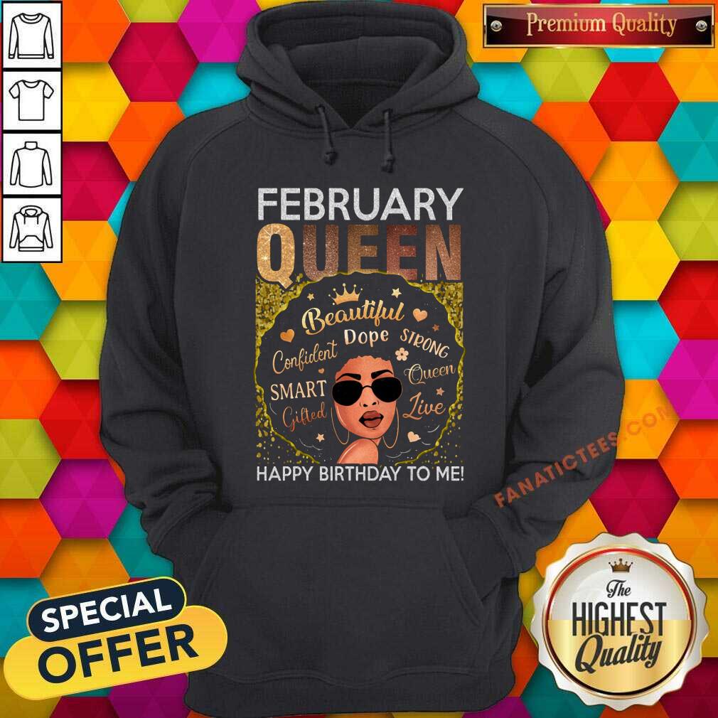 February Queen Happy Birthday To Me Shirt