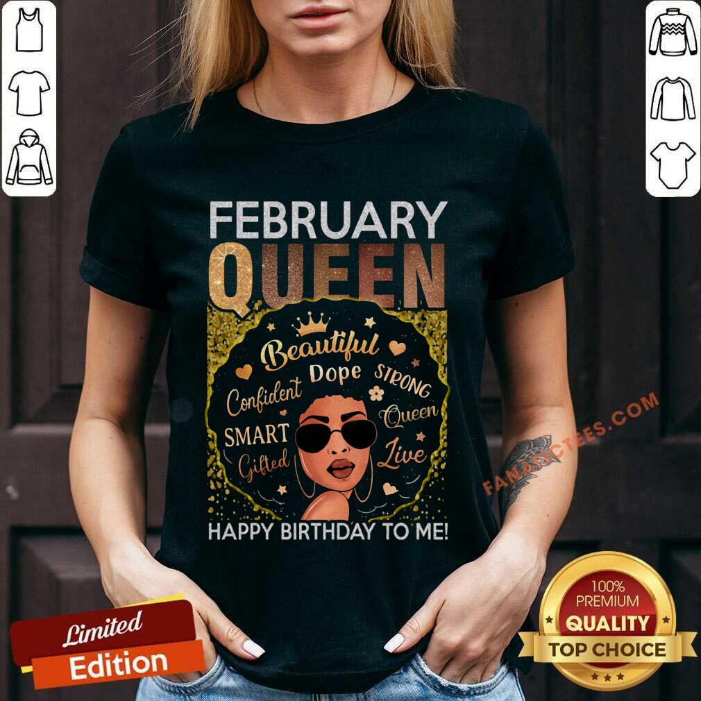 February Queen Happy Birthday To Me Shirt