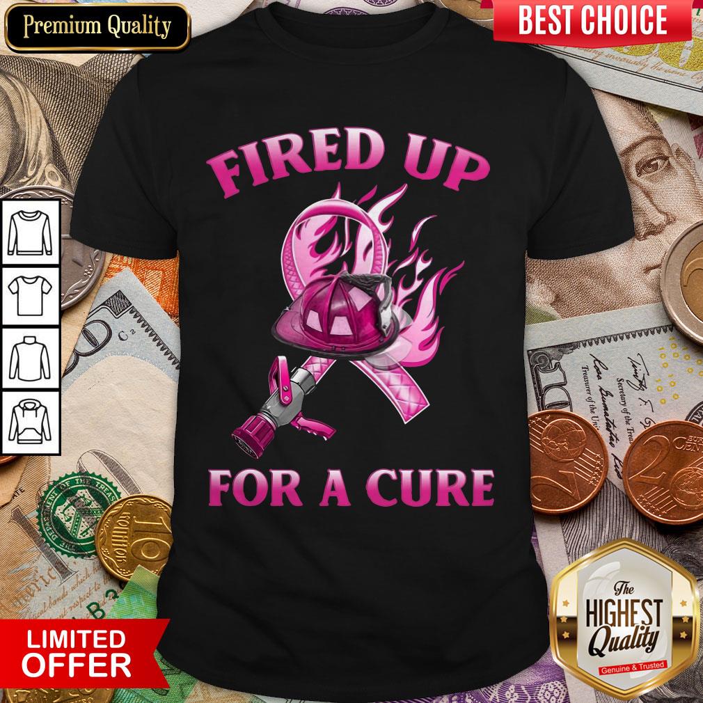 Fired Up For A Cure Shirt