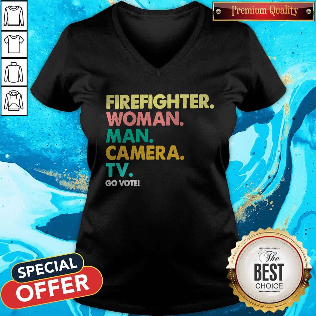 Firefighter Woman Man Camera Tv Go Vote Shirt