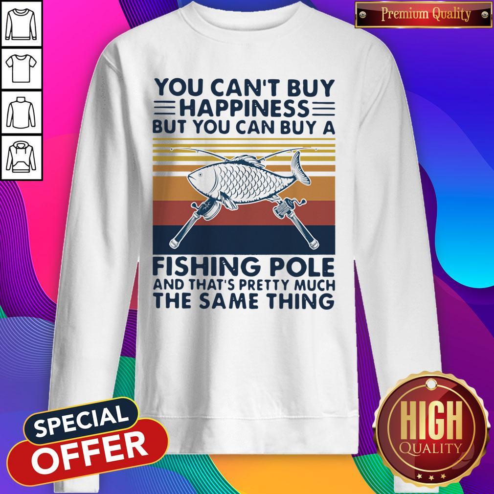 Fishing You Can’t Buy Happiness But You Can Buy A Fishing Pole Shirt