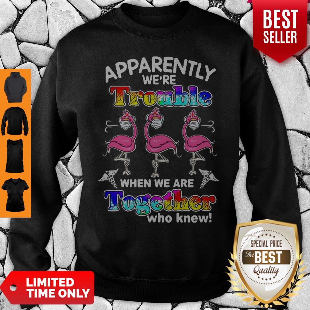 Flamingos Mask Apparently We’re Trouble When Together Covid-19 Shirt