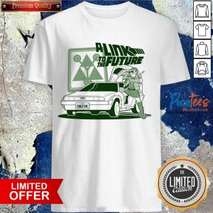 A Link To The Future Shirt
