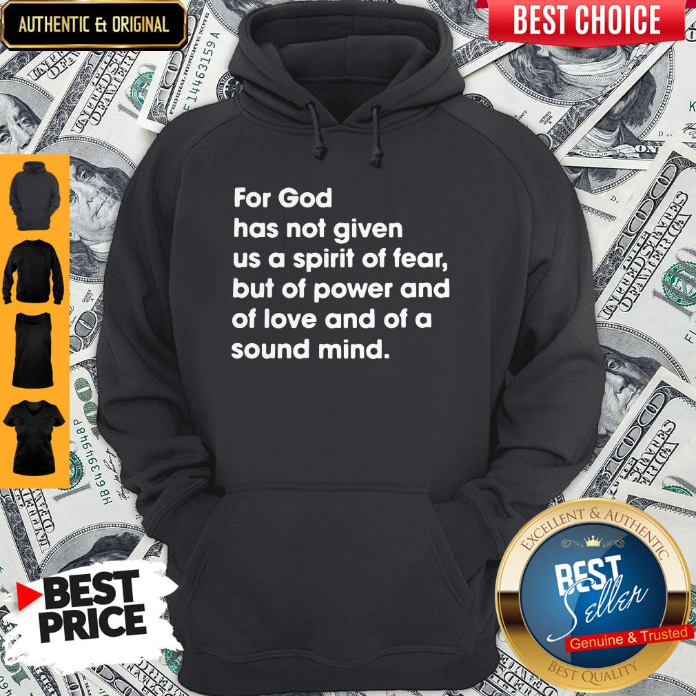 for-god-has-not-given-me-a-spirit-of-fear-but-of-power-and-of-love-and-of-a-sound-mind-2-timothy-17-hoodie.jpg