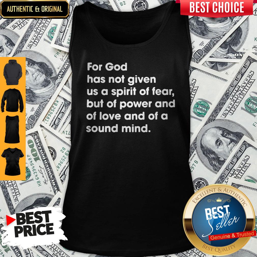 for-god-has-not-given-me-a-spirit-of-fear-but-of-power-and-of-love-and-of-a-sound-mind-2-timothy-17-tank-top.jpg