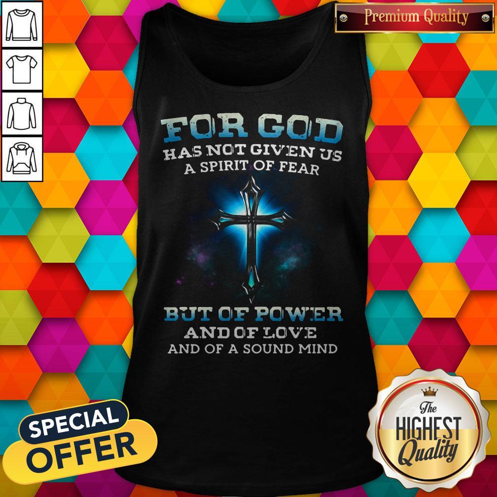 for-god-has-not-given-us-a-spirit-of-fear-but-of-power-and-of-love-and-of-a-sound-mind-tank-top.jpg