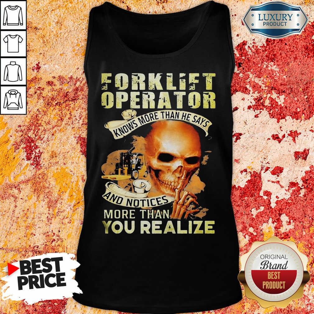 Forklift Operator More Than You Realize Shirt