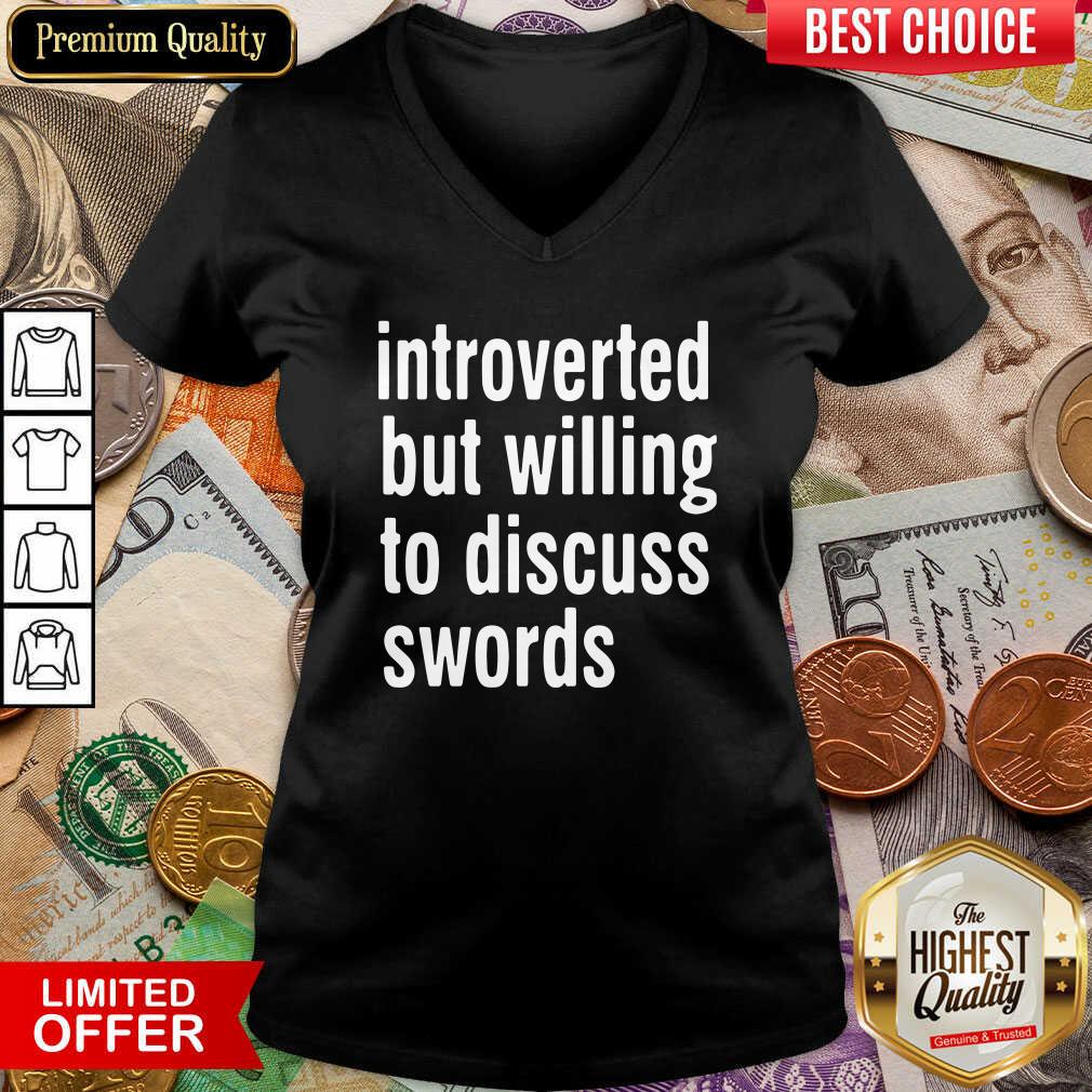 Hot Introverted But Willing To Discuss Swords Shirt