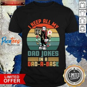 I Keep All My Dad Jokes In A Dad A Base Vintage Shirt