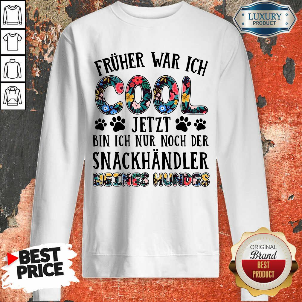 Früher War Ich Cool Meines Hundes Shirt