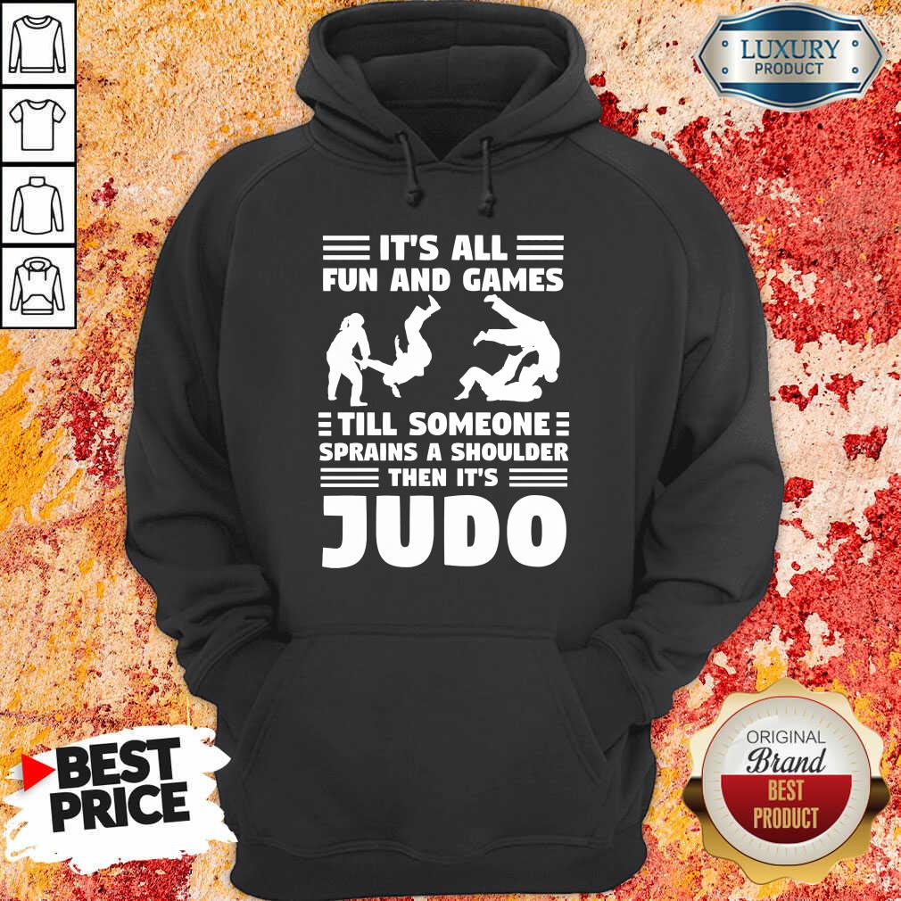 Fun And Games Till Someone Judo Shirt