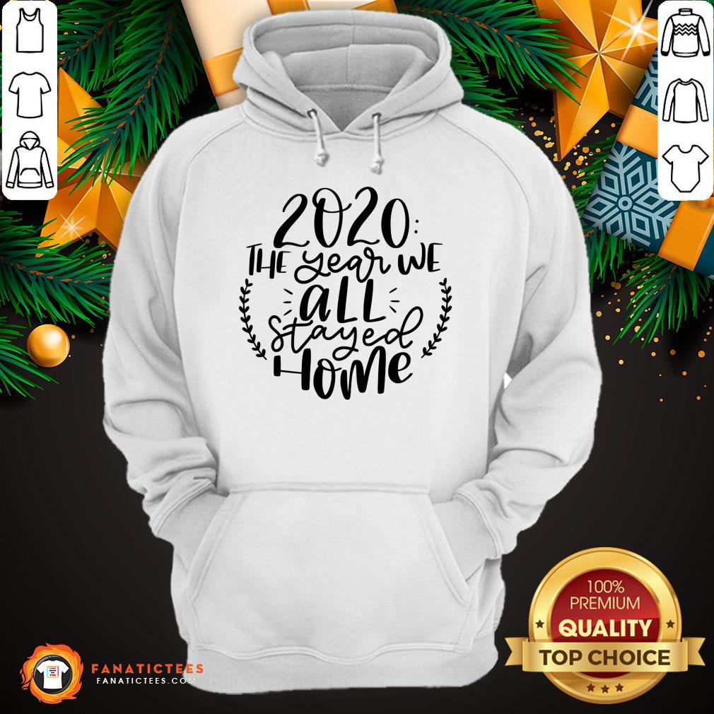 Funny 2020 The Year We All Stayed Home T-Shirt