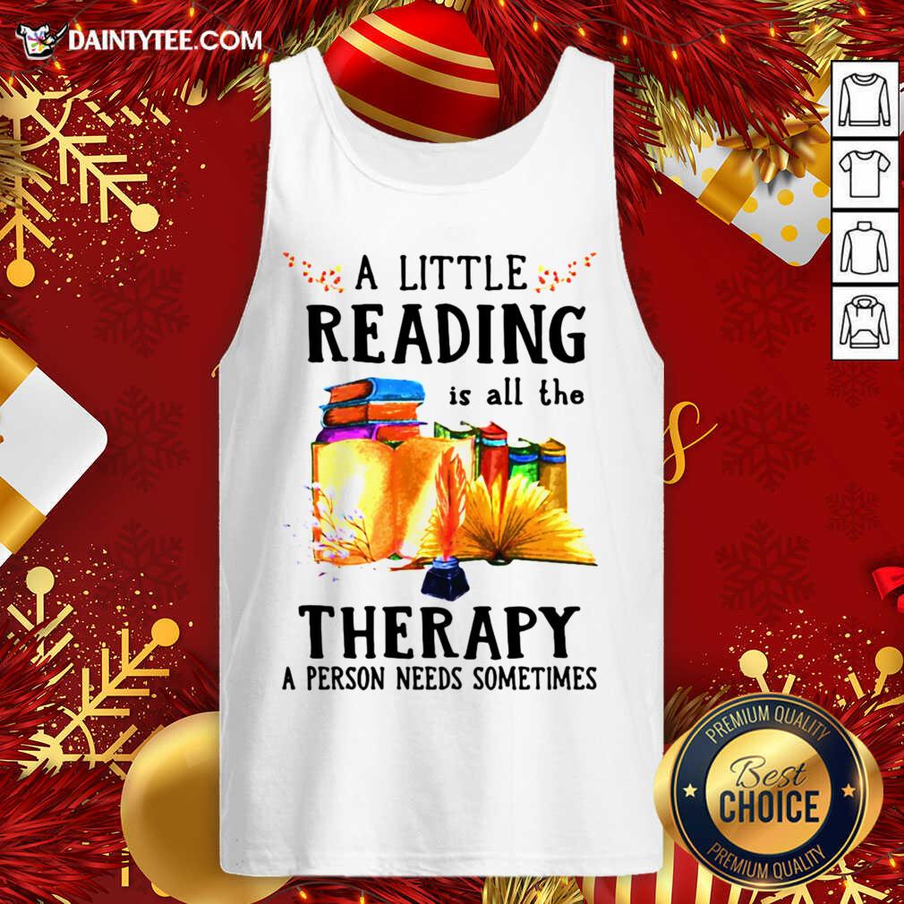 Funny A Little Reading Is All The Therapy A Person Needs Sometimes Shirt