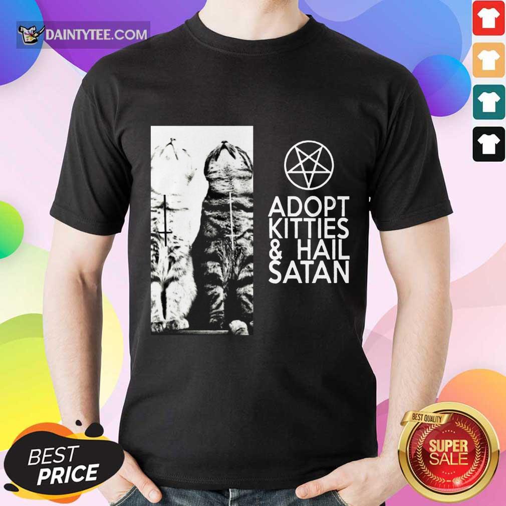 Funny Adopt Kitties And Hail Satan Shirt