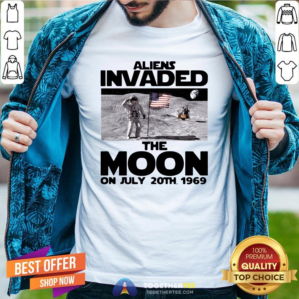Funny Aliens Invaded The Moon On July 20th 1969 Shirt