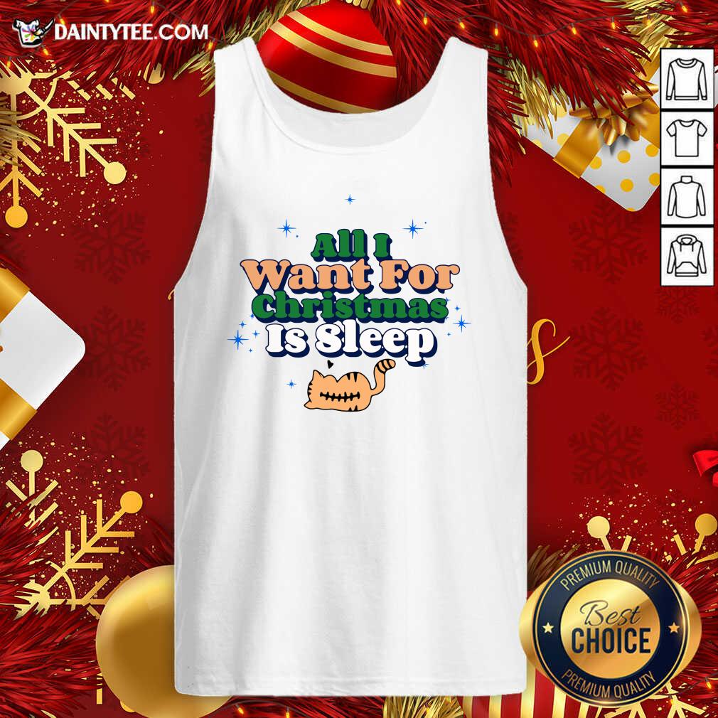 Funny All I Want For Christmas Is Sleep Shirt