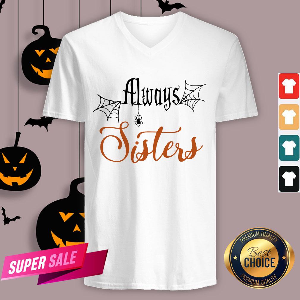Funny Always Sisters Halloween Shirt