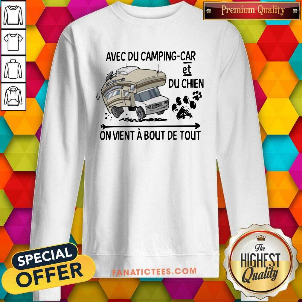 Funny Avec Du Camping Car Et Du Chien On Vient A Bout De Tout Tee Shirt