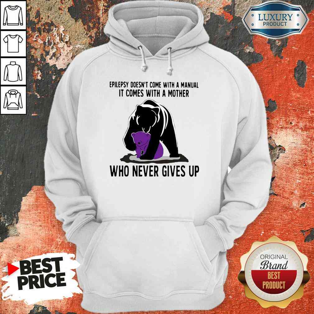 funny-bear-epilepsy-doesnt-come-with-a-manual-it-comes-with-a-mother-who-never-gives-up-hoodie.jpg