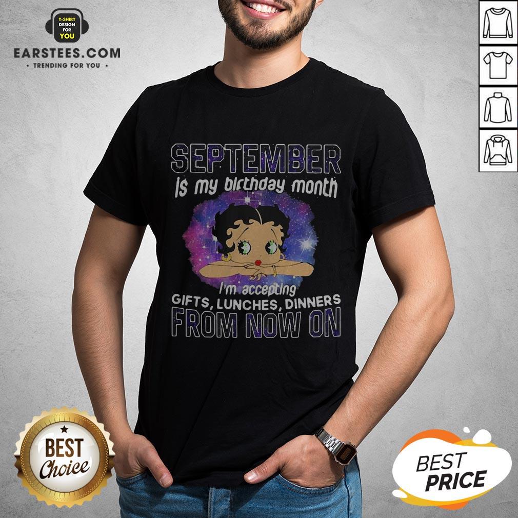 Funny Betty Boop September Is My Birthday Month From Now On Shirt