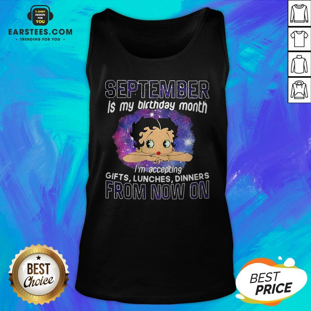 Funny Betty Boop September Is My Birthday Month From Now On Shirt