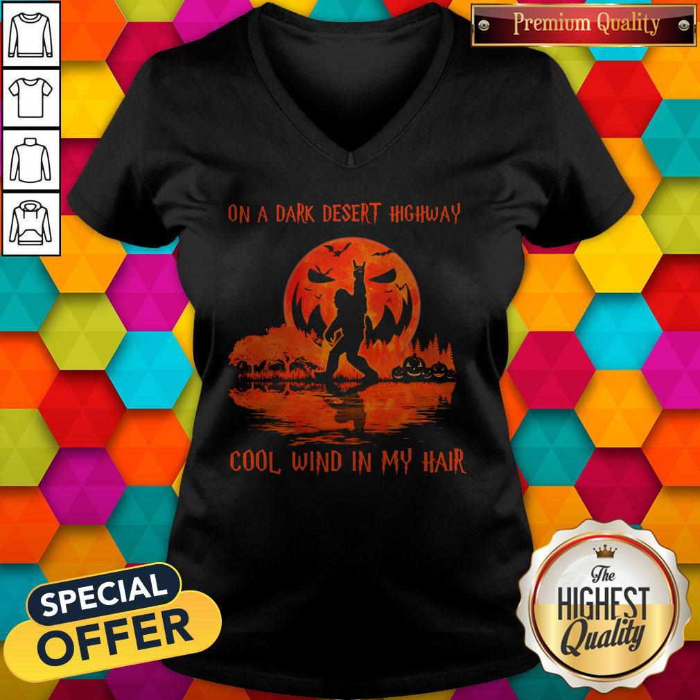 Funny Bigfoot On A Dark Desert Highway Cool Wind In My Hair Halloween Shirt