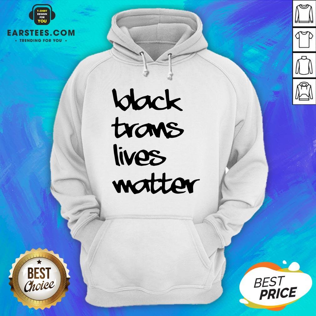 Funny Black Trans Lives Matter Shirt