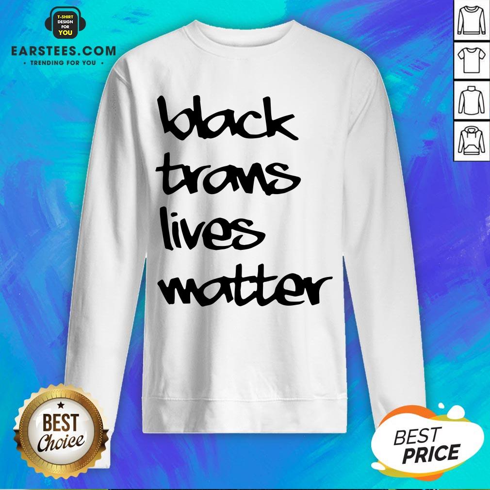 Funny Black Trans Lives Matter Shirt