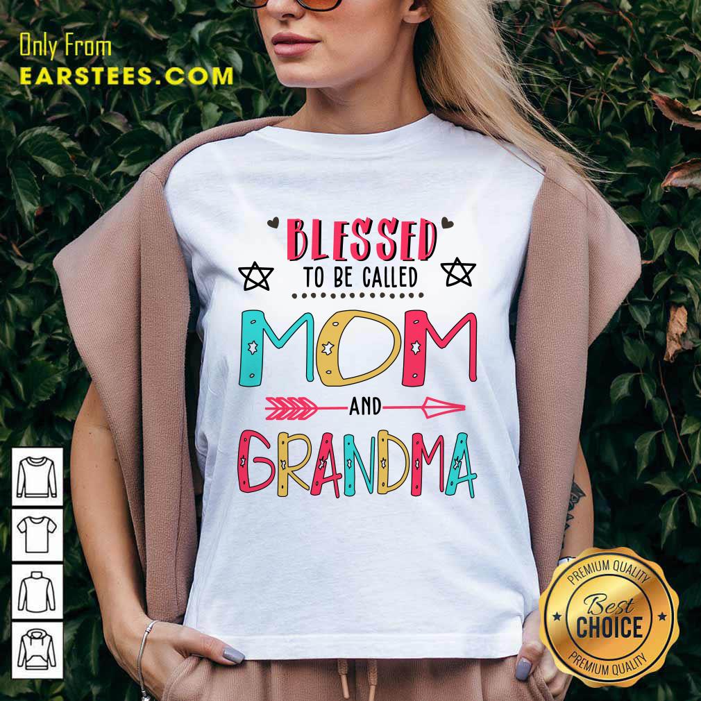 Funny Blessed To Be Called Mom And Grandma Mother Day Shirt