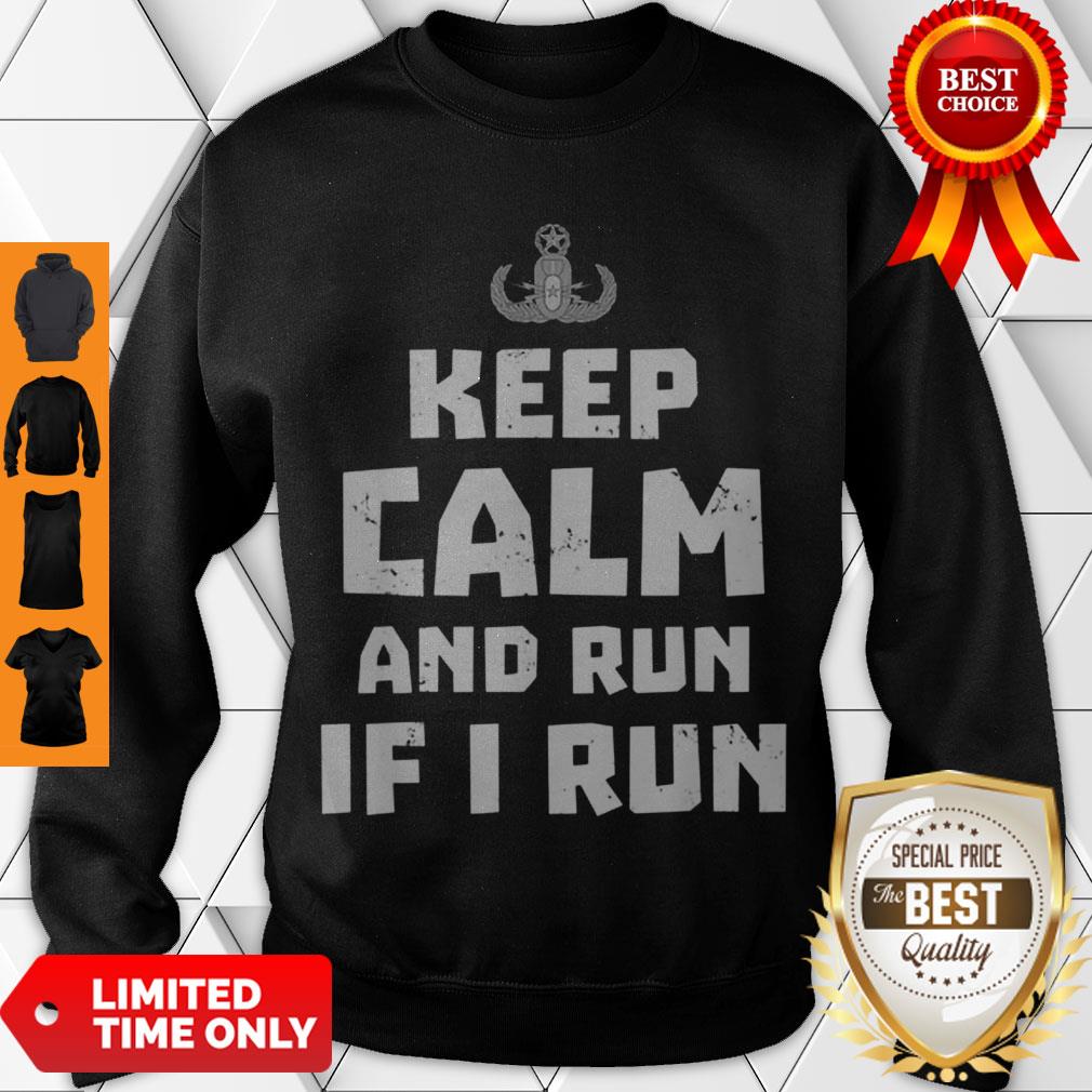 Funny Bomb Disposal Expert Run If I Run Shirt