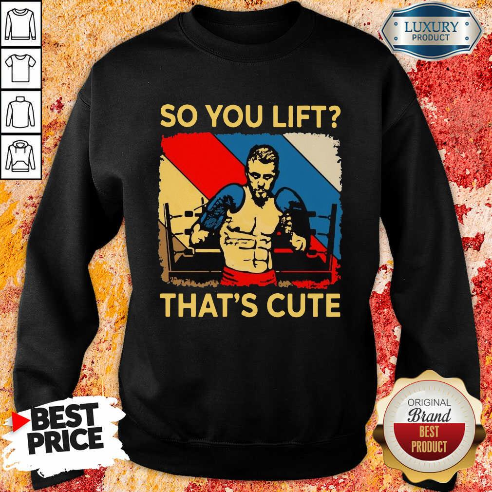 Funny Boxing So You Lift That’S Cute Vintage Shirt