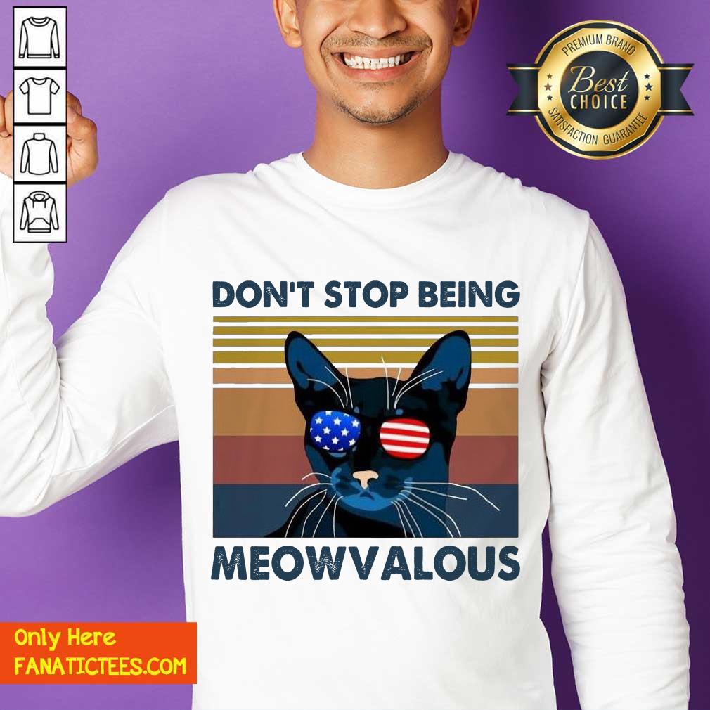 Funny Cat Don’t Stop Being Meowvalous American Flag Vintage Shirt
