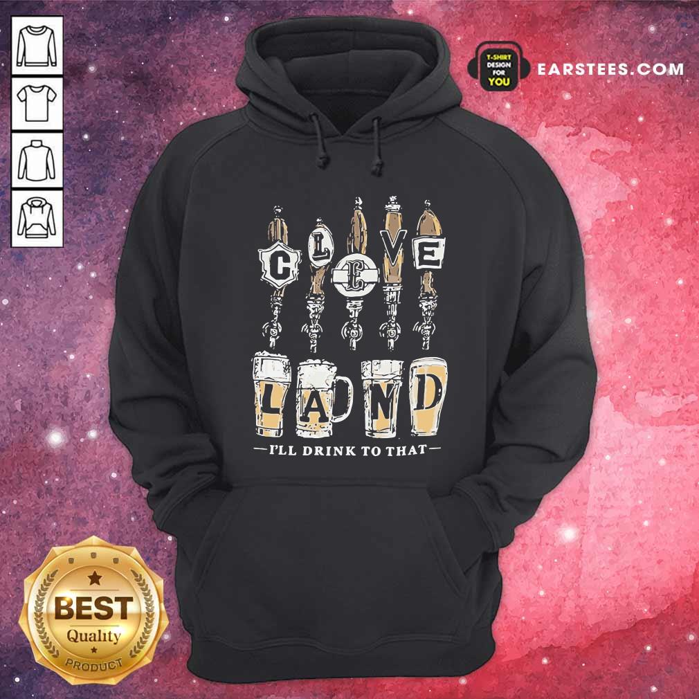 Funny Cleveland I Will Drink To That Beer 2021 Shirt