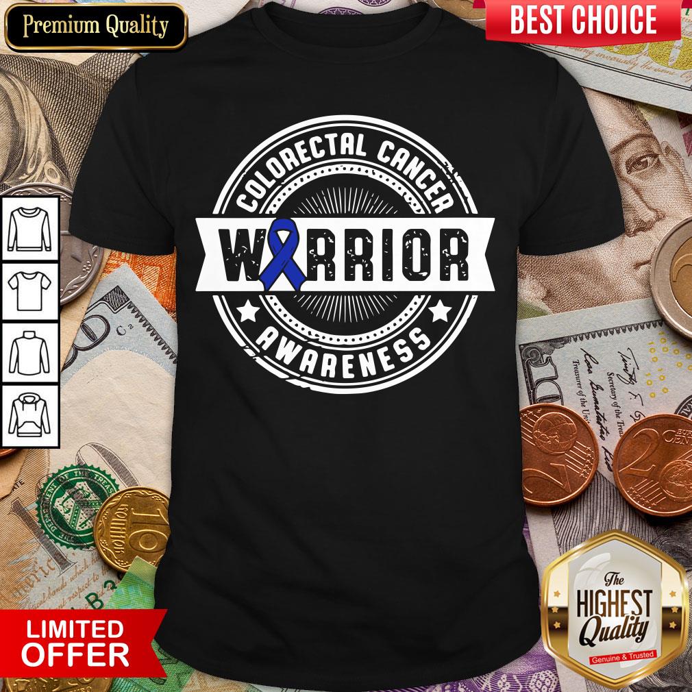Funny Colorectal Cancer Warrior Awareness Shirt