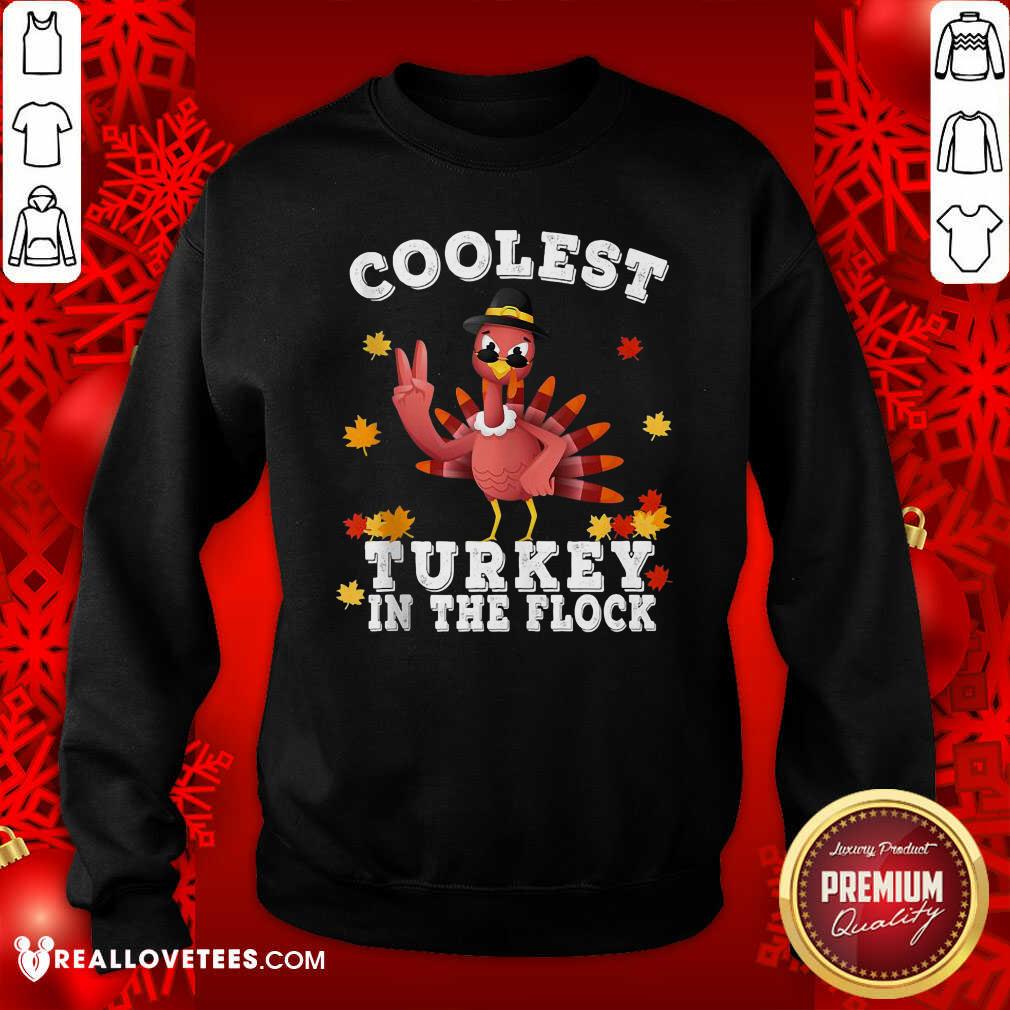 Funny Coolest Turkey In The Flock Happy Thanksgiving Shirt
