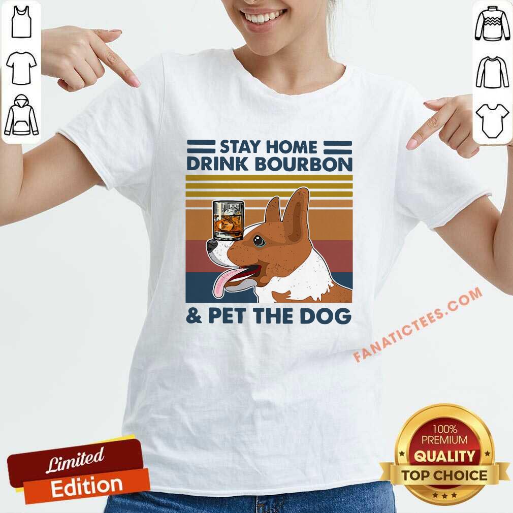 Funny Corgi Stay Home Drink Bourbon And Pet The Dog Vintage 2021 Shirt