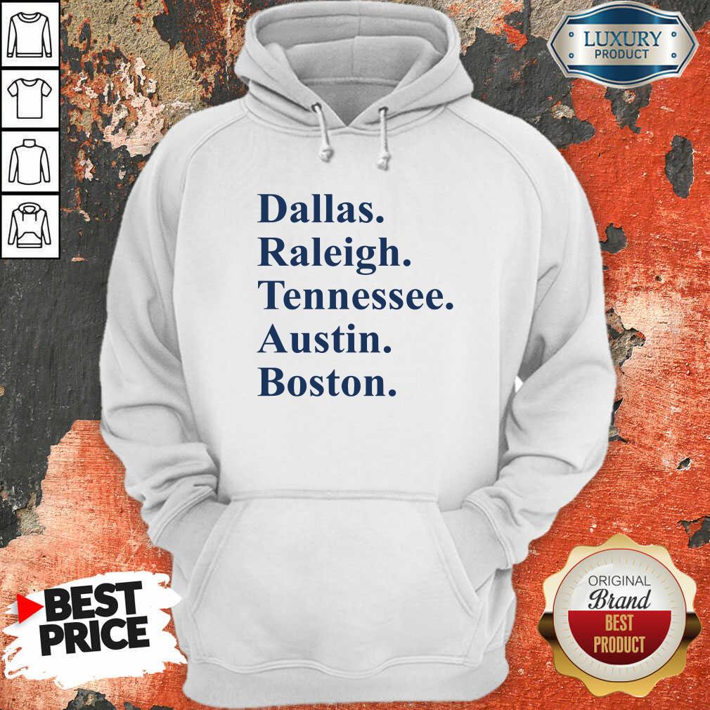 Funny Dallas Raleigh Tennessee Austin Boston Shirt