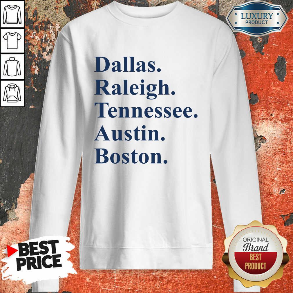Funny Dallas Raleigh Tennessee Austin Boston Shirt