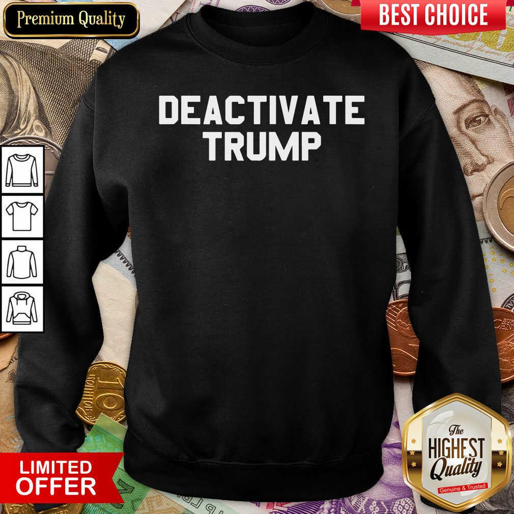 Funny Deactivate Trump Election Shirt