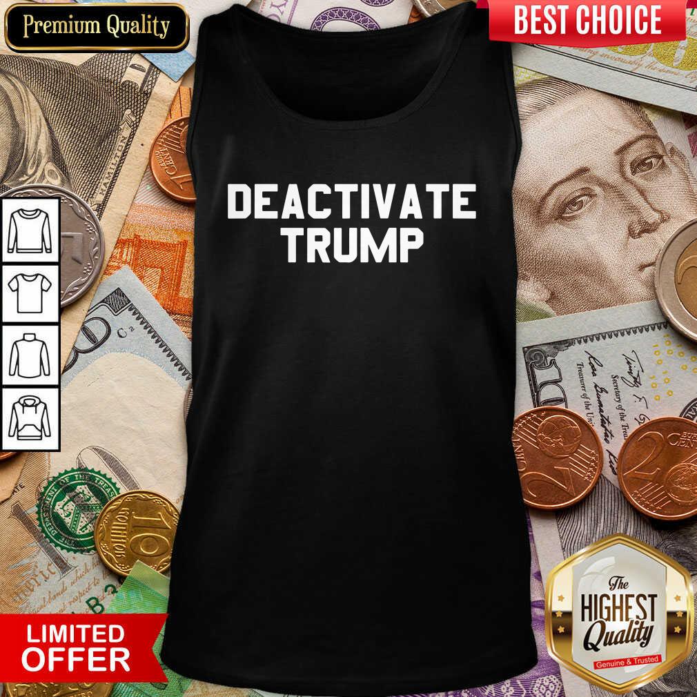 Funny Deactivate Trump Election Shirt