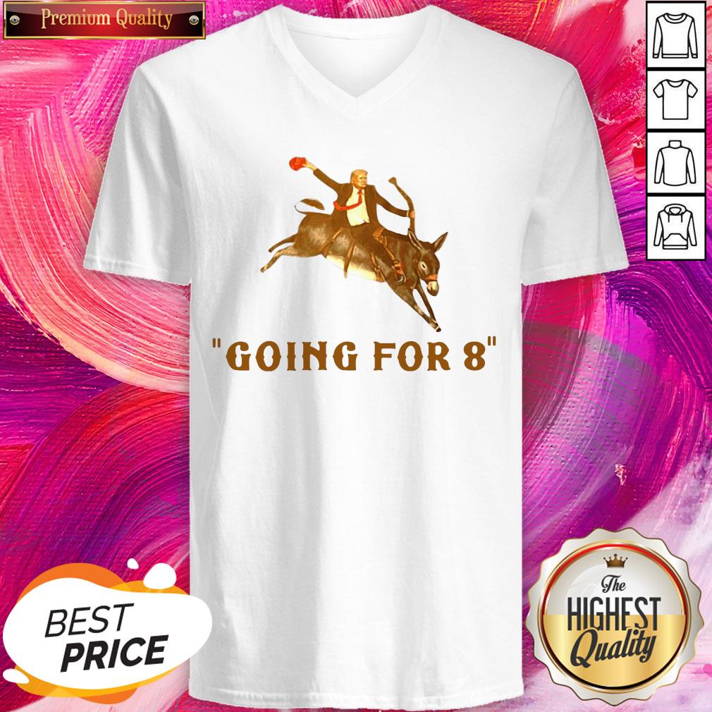 Funny Donald Trump Ridding Donkey Going For 8 Shirt