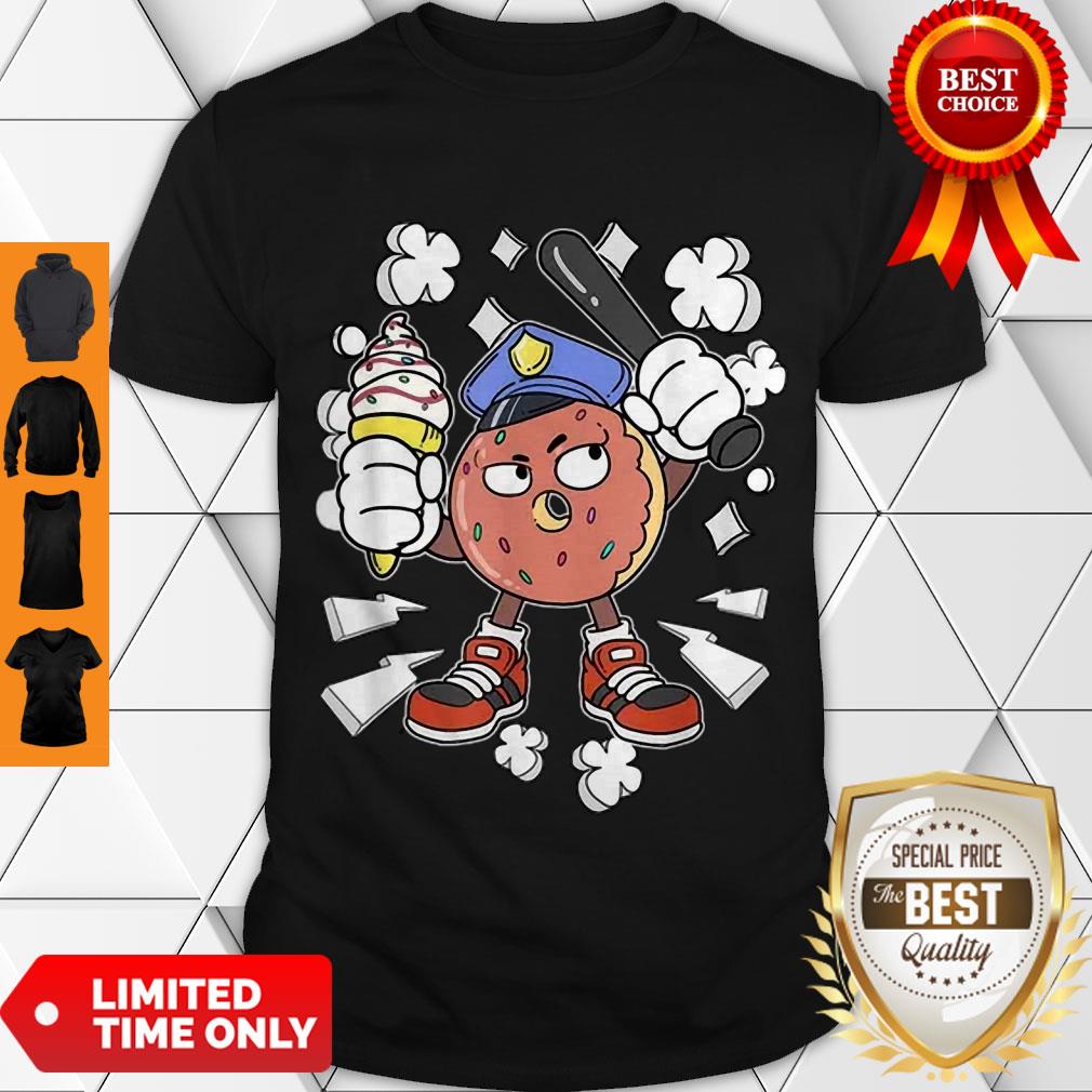 Funny Donut Cop Candy Police Officer Ice Cream Sweet Patrol Shirt