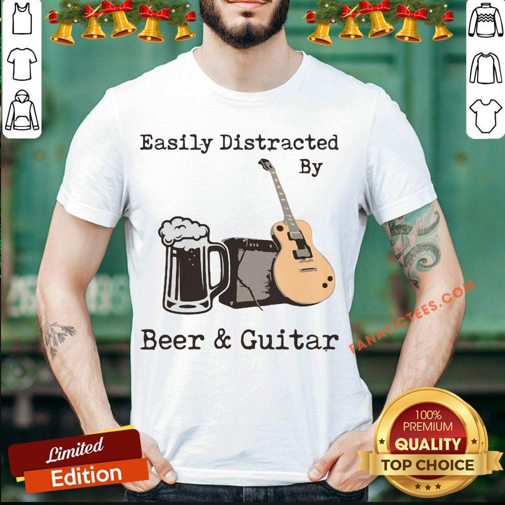 Funny Easily Distracted By Beer And Guitar Shirt